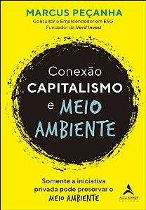 Conexao Capitalismo e Meio Ambiente: Somente a Iniciativa Privada Pode Pres