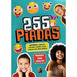 255 Piadas - Adivinhas, Cumulos, Pontinhos, Bichos e Muita Diversao para A