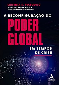 Reconfiguracao do Poder Global em Tempos de Crise, A