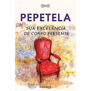 Sua Excelencia, de Corpo Presente