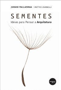 Sementes: Ideias para Pensar a Arquitetura