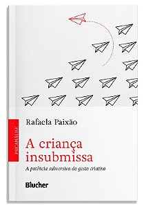 Crianca Insubmissa, A