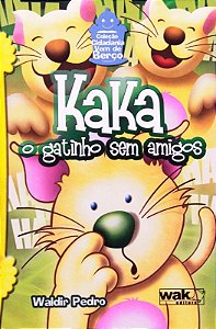 Kaka - o Gatinho sem Amigos - Col. Cidadania Vem de Berco