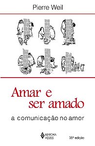 Amar e Ser Amado - a Comunicacao do Amor