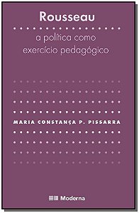 Rousseau - a Politica Como Exercicio Pedagogico