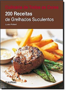 200 Receitas de Grelhados Suculentos