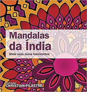 Mandalas da India - Sinta Suas Cores Fascinantes - Col. Mandalas