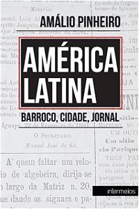 America Latina - Barroco, Cidade, Jornal