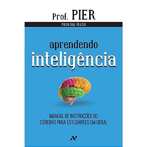 Aprendendo Inteligencia - Manual de Instrucoes do Cerebro para Estudantes E