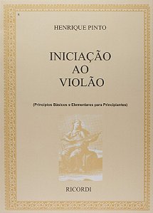Iniciacao ao Violao - Principios Basicos e Elementares para Principiantes