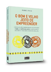 Bom e Velho Jeito de Empreender, o - Conheca as Licoes Surpreendentes de Qu