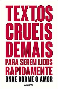 Textos Crueis Demais para Serem Lidos Rapidamente - Onde Dorme o Amor (tcd