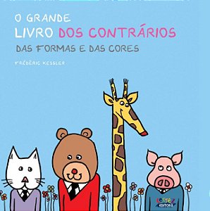 Grande Livro dos Contrarios, O: das Formas e das Cores