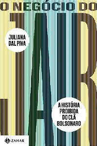 Negocio do Jair, O: a Historia Proibida do Cla Bolsonaro