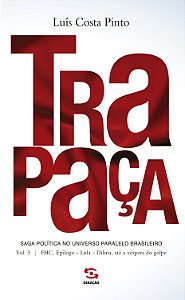 Trapaça - Vol. 03 - Saga Política no Universo Paralelo Brasileiro