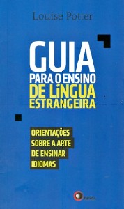 Guia para o Ensino de Lingua Estrangeira - Orientacoes sobre a Arte de Ensi