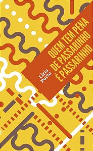 Quem Tem Pena de Passarinho e Passarinho