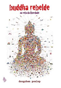 Buddha Rebelde - na Rota da Liberdade
