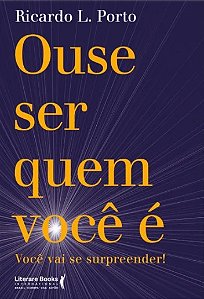 Ouse Ser Quem Voce E: Voce Vai se Surpreender
