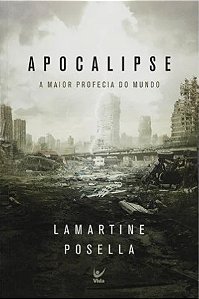Apocalipse: a Maior Profecia do Mundo