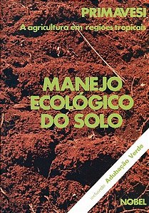 Manejo Ecologico do Solo: Incluindo Adubacao Verde