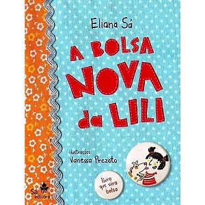A Bolsa Nova da Lili - Livro Que Vira Bolsa