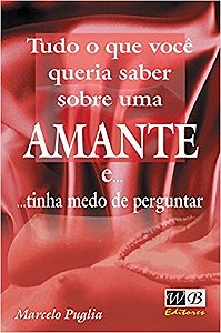 Tudo o Que Voce Queria Saber sobre Uma Amante E... Tinha Medo de Perguntar