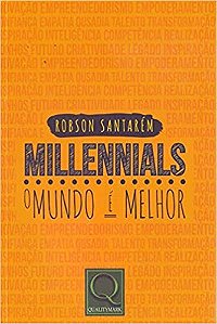 Millennials: o Mundo e Melhor