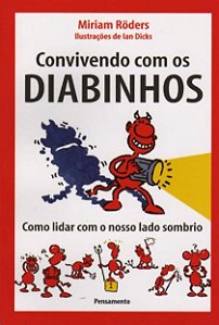 Convivendo com os Diabinhos - Como Viver com o Nosso Lado Sombrio