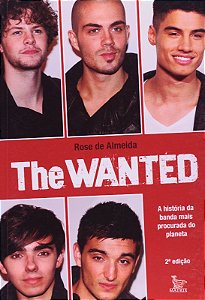 The Wanted - a Historia da Banda Mais Procurada do Planeta