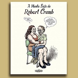 Mente Suja de Robert Crumb, A