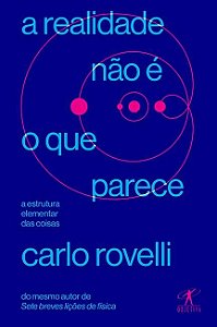 Realidade Nao e o Que Parece, a - a Estrutura Elementar das Coisas