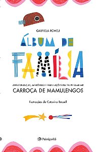 Album de Familia - Aventurancas, Memorias e Efabulacoes da Trupe Familiar C