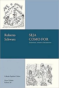 Seja Como For: Entrevistas, Retratos e Documentos