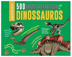 500 Fatos Fantasticos sobre os Dinossauros
