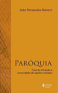 Paroquia: Casa da Iniciacao e Comunidade de Sujeitos Eclesiais