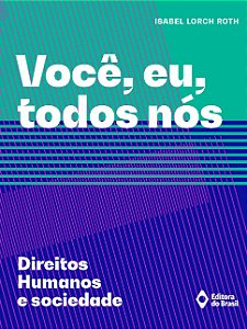 Voce, Eu, Todos Nos Direitos Humanos e Sociedade