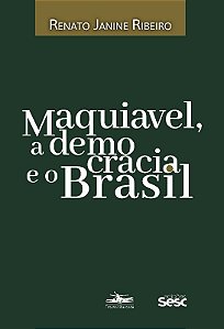 Maquiavel, a Democracia e o Brasil