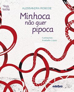 Minhoca Nao Quer Pipoca