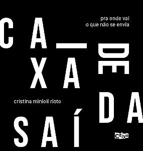 Caixa de Saida: Pra Onde Vai o Que Nao se Envia