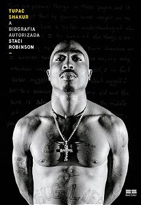 Tupac Shakur: a Biografia Autorizada