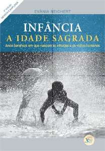 Infância - a Idade Sagrada - Revista e Ampliada - 05ed/18