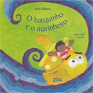Barquinho e o Marinheiro, O