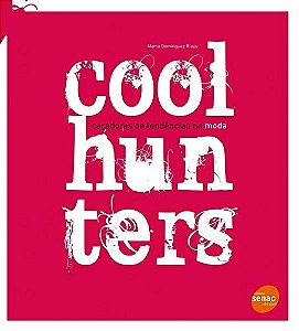 Coolhunters: Cacadores de Tendencias na Moda