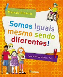 Somos Iguais Mesmo Sendo Diferentes! - Serie Infantis Marcos Ribeiro