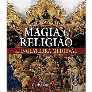 Magia e Religiao na Inglaterra Medieval