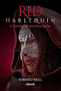 The Red Harlequin - Livro 03 - a Ascensão do Arlequim