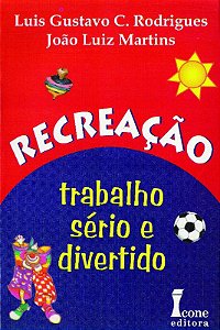 Recreacao: Trabalho Serio e Divertido