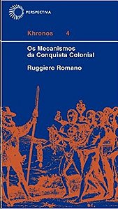 Mecanismos da Conquista Colonial, os - Col.  Khronos 4