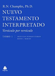 Nuevo Testamento Interpretado Versiculo por Versiculo: Tomo 1